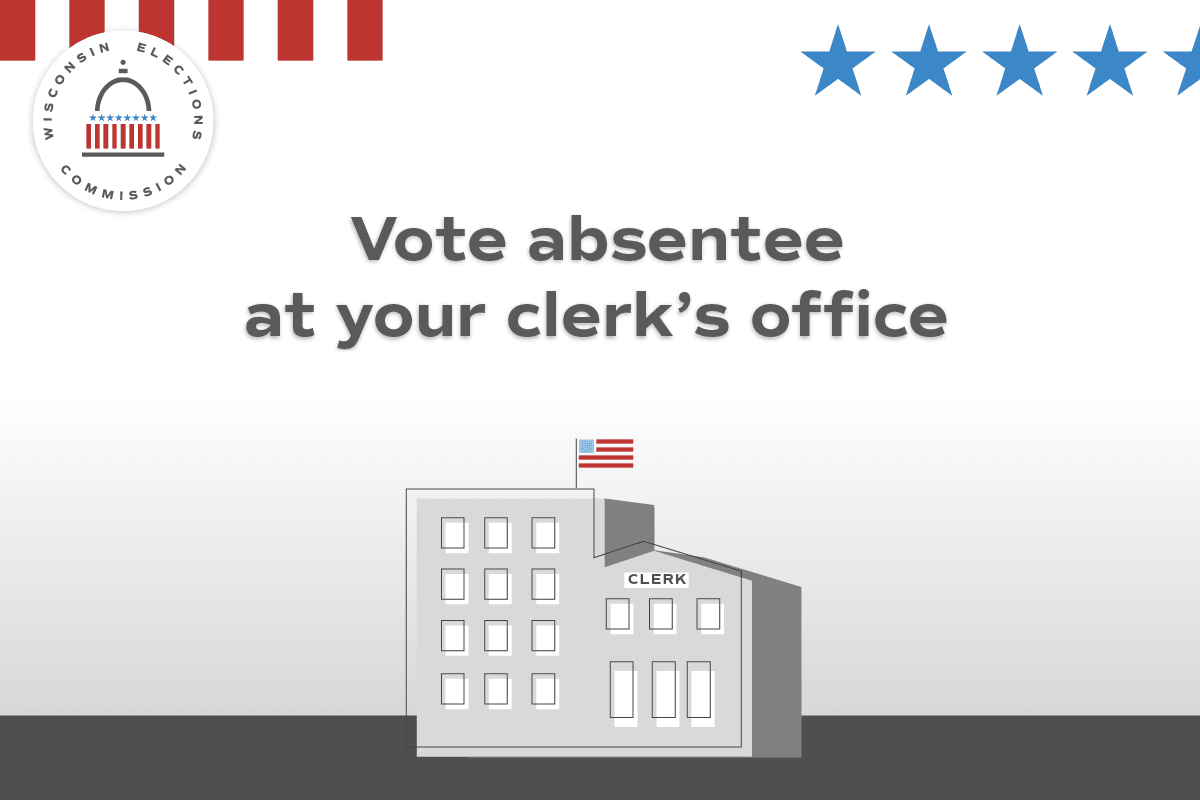 Vote absentee at your clerks office